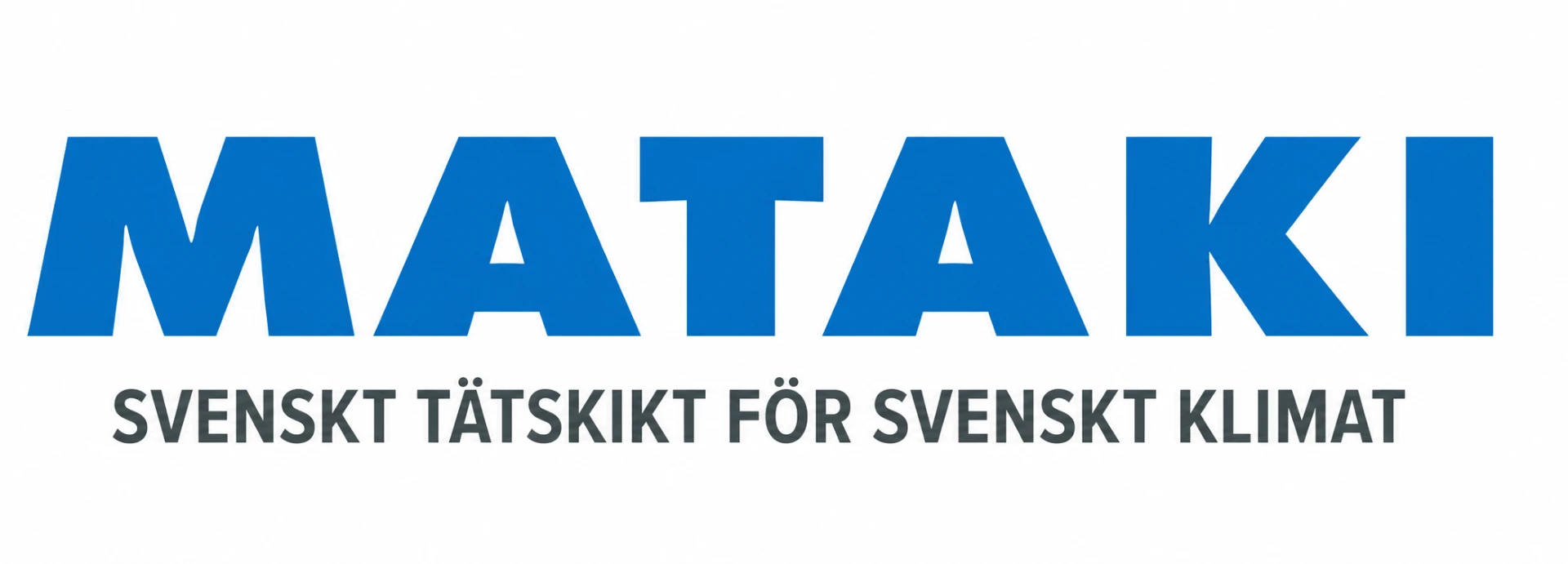 Mataki – svenskt tätskikt för svenskt klimat
